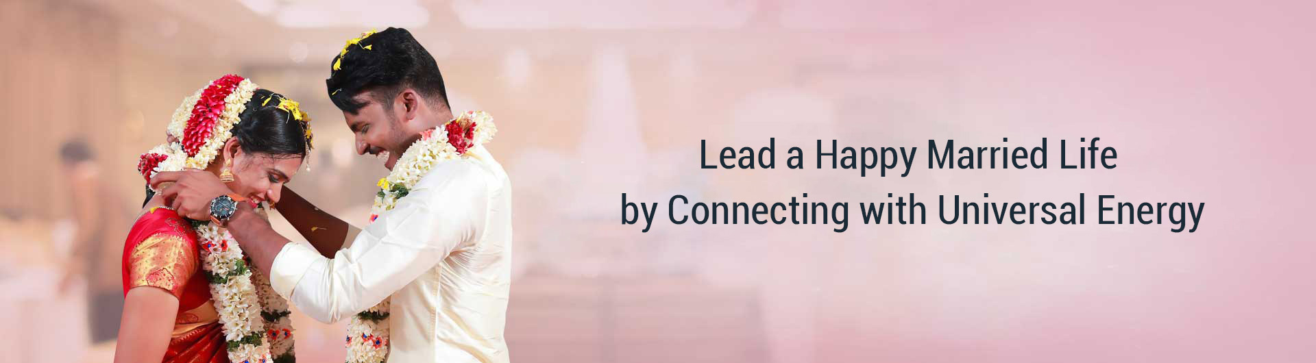 Lead a Happy Married Life by Connecting with Universal Energy
